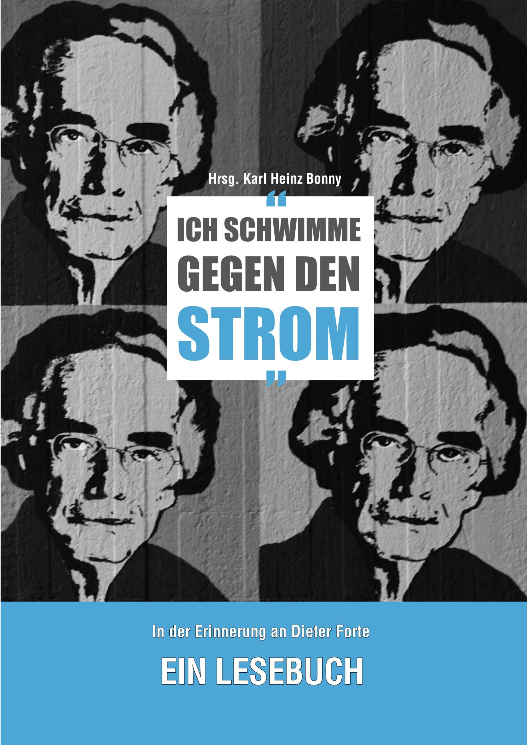 Karl Heinz Bonny (Hrsg): Ich schwimme gegen den Strom. Ein Lesebuch zur Erinnerung an Dieter Forte. BoD Norderstedt 2020, 158 Seiten, 18,80 Euro