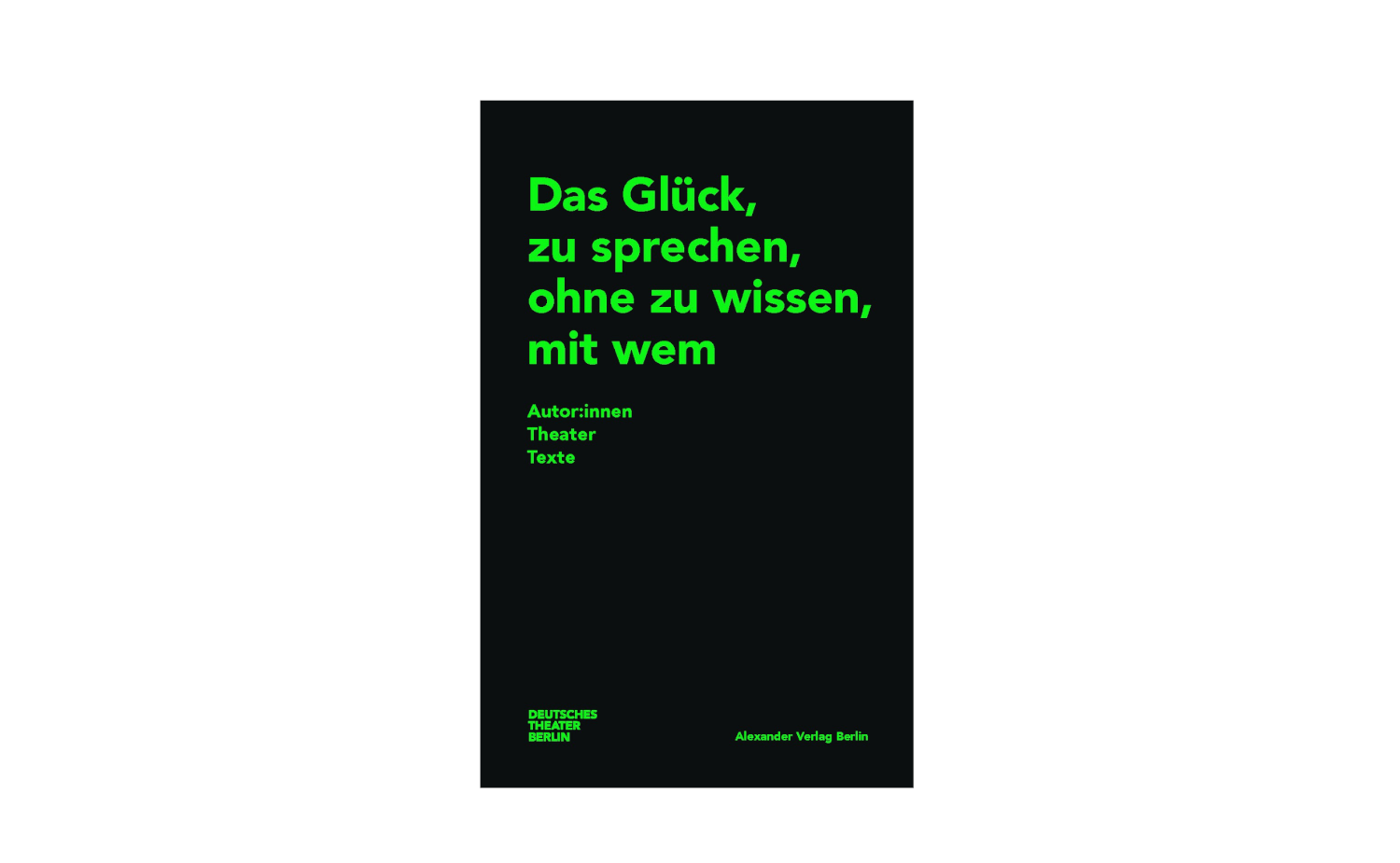 Das Glück, zu sprechen, ohne zu wissen, mit wem