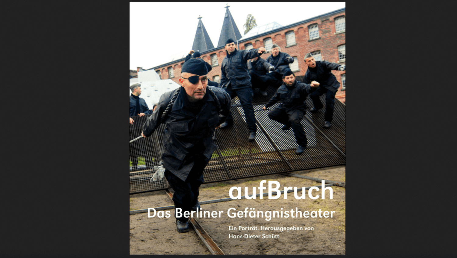 „aufBruch“, das Berliner Gefängnistheater“ Alexander Verlag Berlin 2022